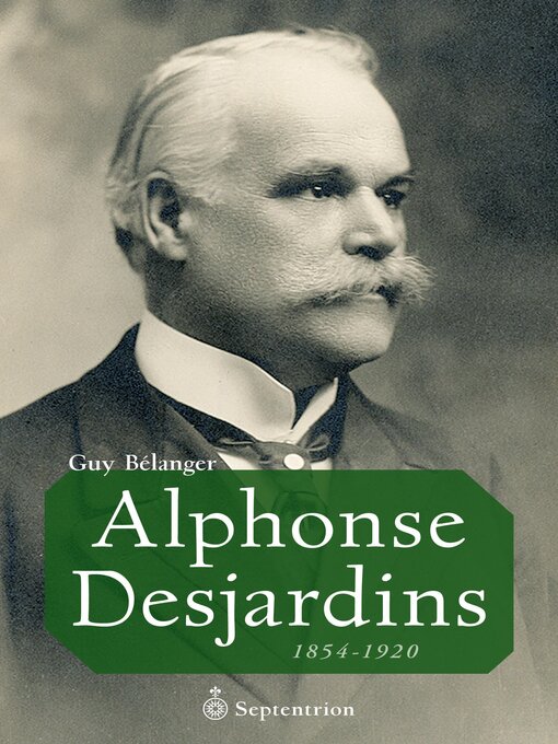 Title details for Alphonse Desjardins by Guy Bélanger - Available